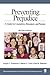 Preventing Prejudice: A Guide for Counselors, Educators, and Parents