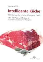 Intelligente Küche: Mehr Genuss, Sicherheit und Freude mit Fleisch 3952276308 Book Cover