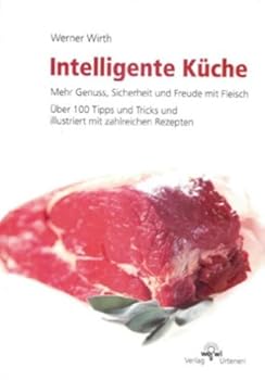Hardcover Intelligente Küche: Mehr Genuss, Sicherheit und Freude mit Fleisch [German] Book