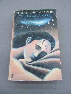 Behold, This Dreamer!: Of Reverie, Night, Sleep... 0571132987 Book Cover
