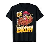 Lustiges Thanksgiving-Meme von Six Seven Bruh Truthahn mit dem Finger T-Shirt