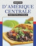 Recettes d'Amérique centrale pour toute la famille