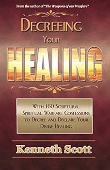 Paperback Decreeing your Healing (The Weapons or our Warfare) Book