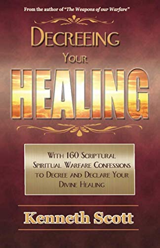 Decreeing your Healing (The Weapons or our Warf... 1530581885 Book Cover