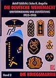  Die deutsche Wehrmacht - Uniformierung und Ausrüstung 1933 - 1945, Band 2: Die Kriegsmarine
