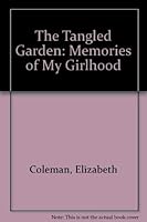 The Tangled Garden: Memories of My Girlhood 070891991X Book Cover