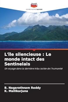L'île silencieuse: Le monde intact des Sentinelais (French Edition)