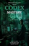 Codex Mastery — Claude Code経験者のためのOpenAI Codex 完全入門: gpt-5-codex × CLI × Sandbox × MCP × AGENTS.md — 18章で迷いなく使い切る Claude Code Workshop
