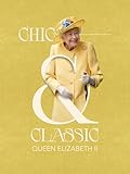 Chic and Classic: Queen Elizabeth II