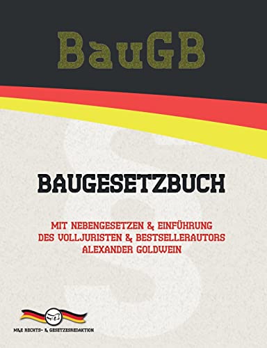 BauGB - Baugesetzbuch: Mit Nebengesetzen & Einführung des Volljuristen und Bestsellerautors Alexande