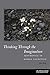 Thinking Through the Imagination: Aesthetics in Human Cognition (American Philosophy)