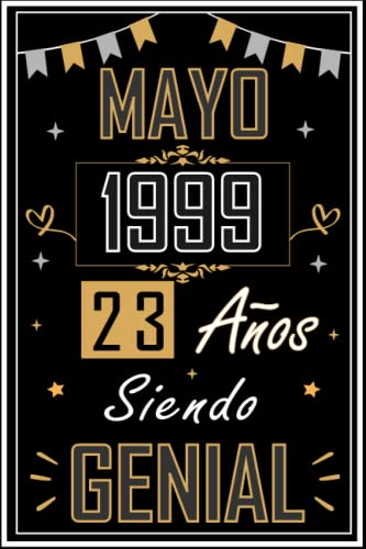 CUADERNO, MAYO 1999 23 AÑOS SIENDO GENIAL: Regalo de 23 cumpleaños para mujeres y hombres, ideas de 23 cumpleaños... un cumpleaños... divertido, ... regalo de 23 cumpleaños para él/ella.