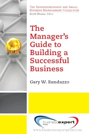 The Manager's Guide to Building a Successful Business The Manager's Guide to Building a Successful Business book cover