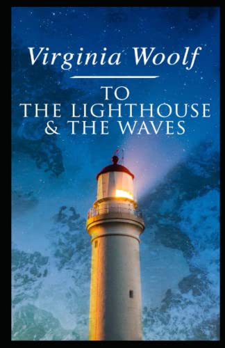 To the Lighthouse (19th century classics illustrated edition)