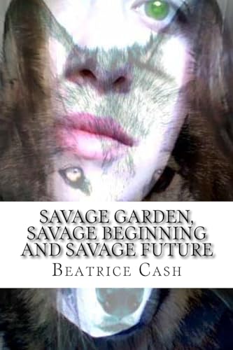 Savage Garden, Savage Beginning And Savage Future (The Savage Series)