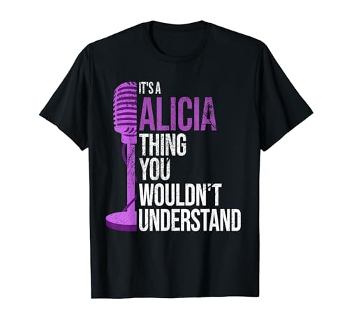 It's a Alicia Thing you wouldn't Understand - Funny Alicia T-Shirt