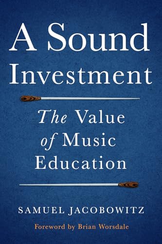 A Sound Investment: The Value of Music Education
