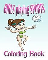 Girls Playing Sports (Coloring Book) 1519331835 Book Cover