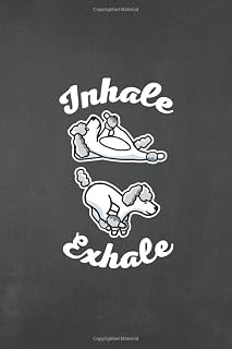 Inhale Exhale: Unique Sketchbook Notebook Pudel Gifts for Dog & Yoga Lovers, Funny Dog Yoga Themed Gifts, Dog Notebook For Kids Mom and Dad | 6x9 Notebook Journal - 110 Blank Sketchbook Paper