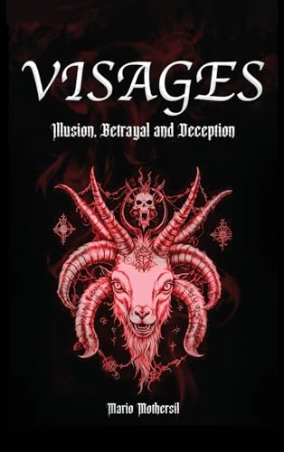 Visages: Illusion, Betrayal and Deception
