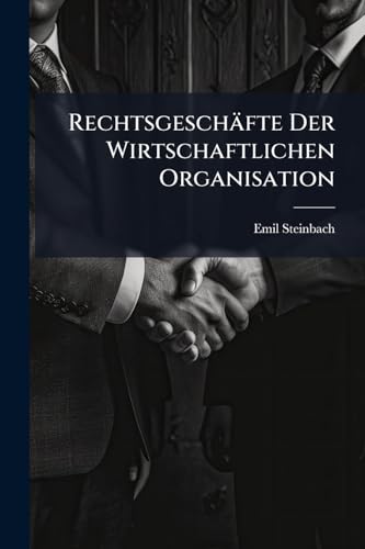 Rechtsgeschäfte Der Wirtschaftlichen Organisation (German Edition)