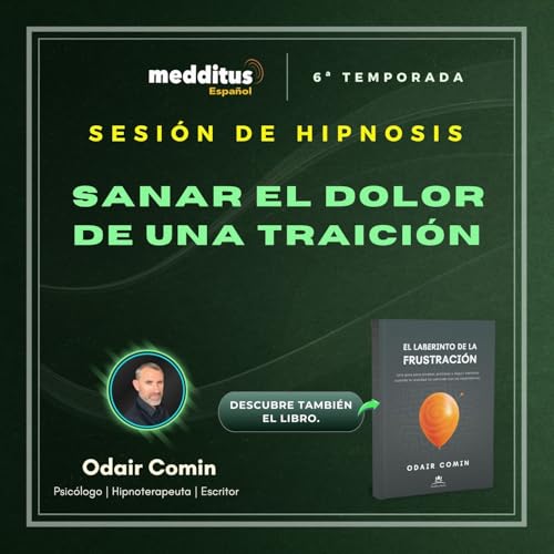 202 | Hipnosis para sanar el dolor de una traición | Odair Comin copertina