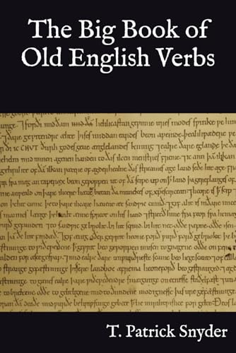 The Big Book Of Old English Verbs (Old English Grammar Books)