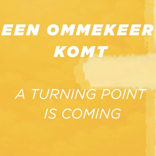Een Ommekeer Komt!