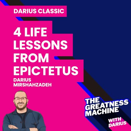 Darius Classic | 4 Life Lessons from Epictetus