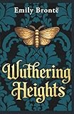 Wuthering Heights: The Unabridged 1847 Novel • A Reader’s Edition
