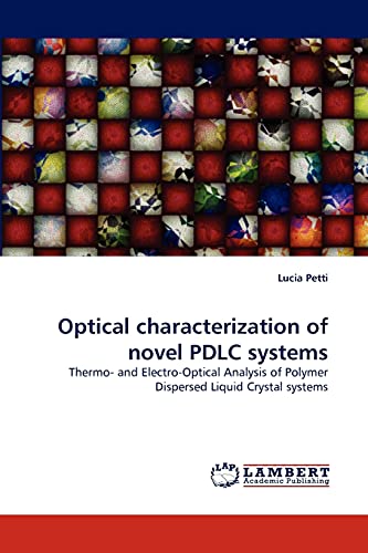 Optical characterization of novel PDLC systems: Thermo- and Electro-Optical Analysis of Polymer Dispersed Liquid Crystal systems