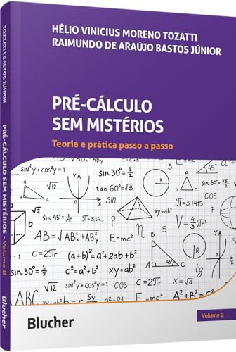 Pré-cálculo sem mistérios: Teoria e prática passo a passo