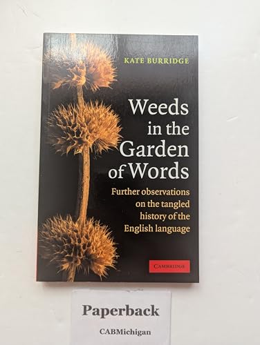 Weeds in the Garden of Words: Further Observations on the Tangled History of the English Language