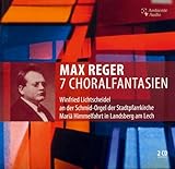  Max Reger 7 Choralfantasien  Winfried Lichtscheidel
