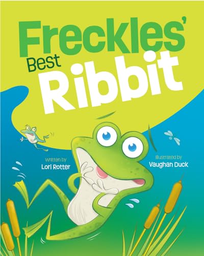 Freckles' Best Ribbit: A funny children's book about a determined, little frog who cannot get his 'ribbit' out.