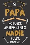 si papÁ no puede arreglarlo - agenda -: dia del padre regalos | 12 meses planificador semanal | regalo original