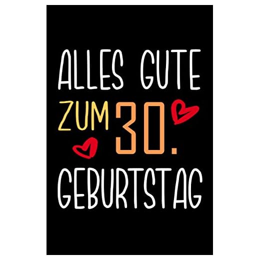 Alles Gute zum 30. Geburtstag: 30 Jahre geburtstag,Geschenk Für Frauen und Manner, ... Sie ein einzigartiges Geburtstagsgeschenk ? notizbuch geschenk... für Paar, Frau, Mann. 3 Alles Gute zum 30. Geburtstag: 30 Jahre geburtstag,Geschenk Für Frauen und Manner, ... Sie ein einzigartiges Geburtstagsgeschenk ? notizbuch geschenk... für Paar, Frau, Mann.