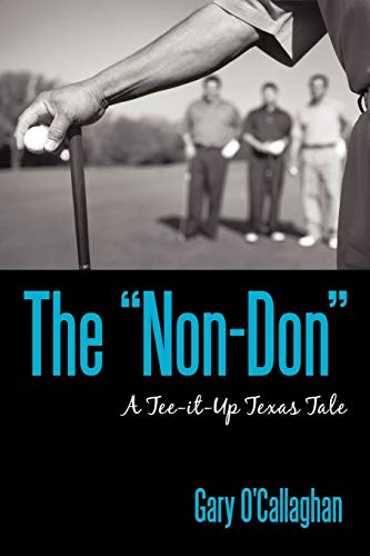 The "Non-Don": A Tee-it-Up Texas Tale