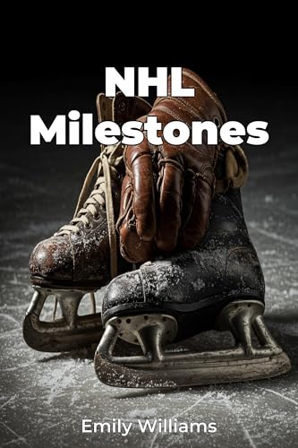 NHL Milestones (English Edition)