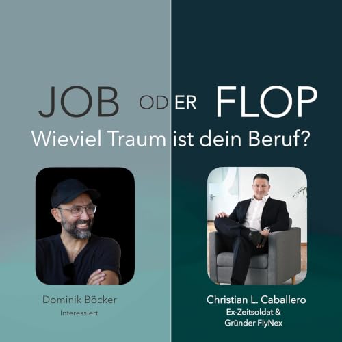 Job oder Flop - Wieviel Traum ist dein Beruf? Heute mit Christian Caballero, FlyNex