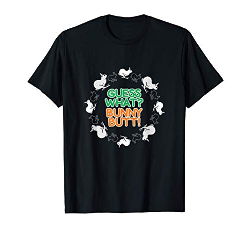 Guess What Bunny Butt Rabbit Joke Easter Humor T-Shirt