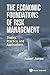 Economic Foundations Of Risk Management, The: Theory, Practice, And Applications