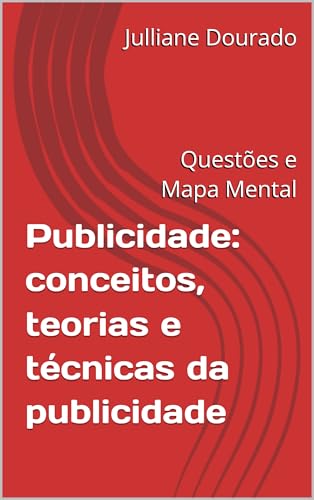 Publicidade: conceitos, teorias e técnicas da publicidade: Questões e Mapa Mental (Guia de Publicidade para Concurso)