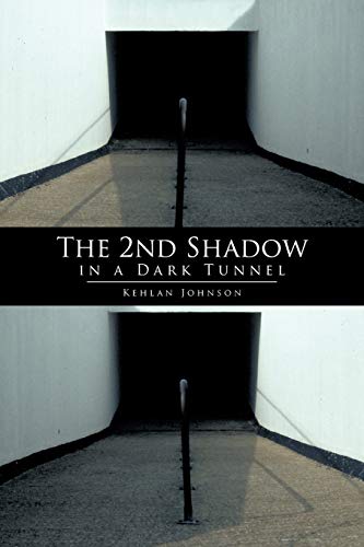 The 2nd Shadow in A Dark Tunnel