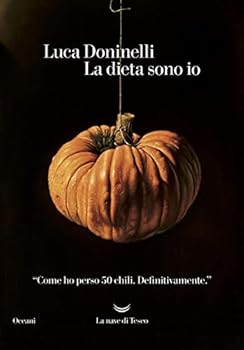Paperback La dieta sono io. Come ho perso 50 chili. Definitivamente Book