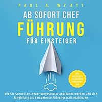 Ab sofort Chef – Führung für Einsteiger Hörbuch