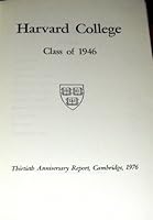 Harvard College Class of 1946: Thirtieth Anniversary Report B000GKV0D0 Book Cover