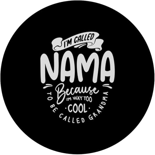Miniatura 3 de I'm Called Nama Because I'm Way Too Cool Gifts For Nama PopSockets Standard PopGrip
