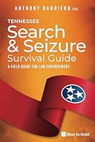 Tennessee Search & Seizure Survival Guide: A Field Guide for Law Enforcement B0CT7P776H Book Cover