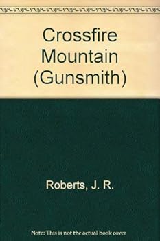 Paperback Crossfire Mountain (Gunsmith) Book
